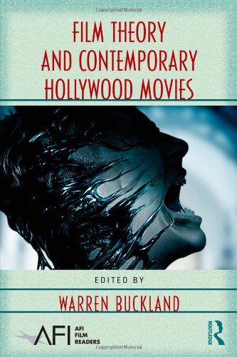 Film Theory and Contemporary Hollywood Movies (AFI Film Readers)