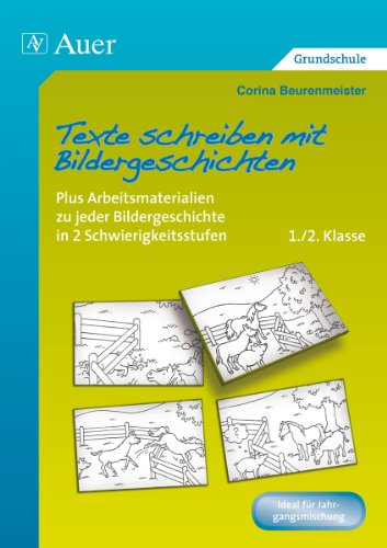 Texte Schreiben Mit Bildergeschichten 3 4 Klasse Plus Arbeitsmaterialien Zu Jeder Bildergeschichte In 2 Schwierigkeitsstufen Von Corina Beurenmeister