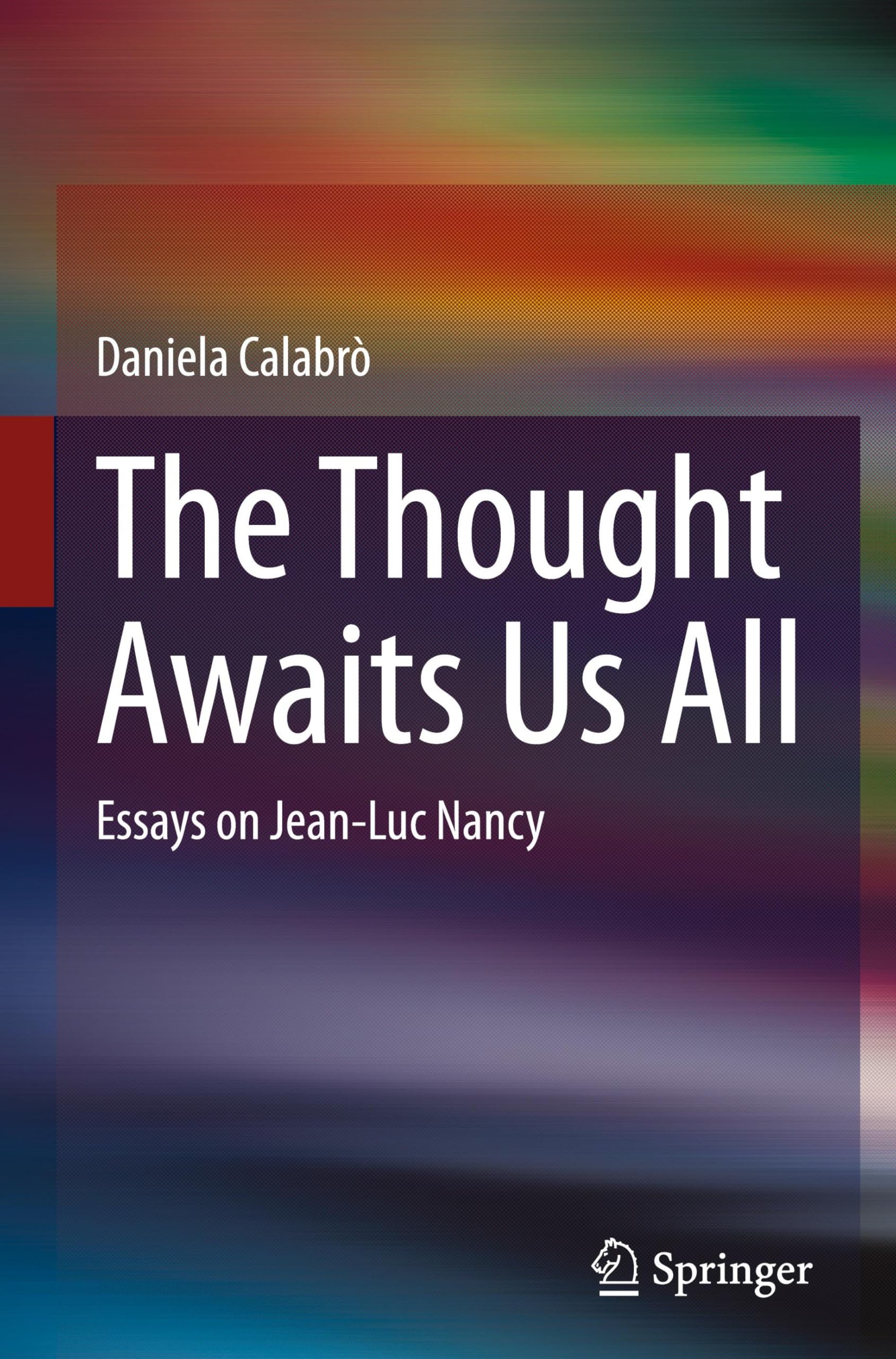 The Thought Awaits Us All: Essays on Jean-Luc Nancy