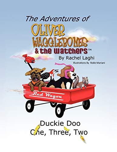 The Adventures of Oliver Wagglebones and the Watchers ...: Duckie Doo One, Three, Two