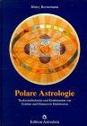 Polare Astrologie: Die Kombination von Zeichen und Häusern in Stichworten