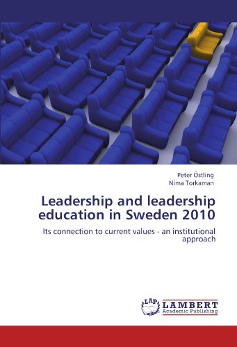 Leadership and leadership education in Sweden 2010: Its connection to current values - an institutional approach