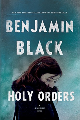 Benjamin Black Holy Orders (Quirke)