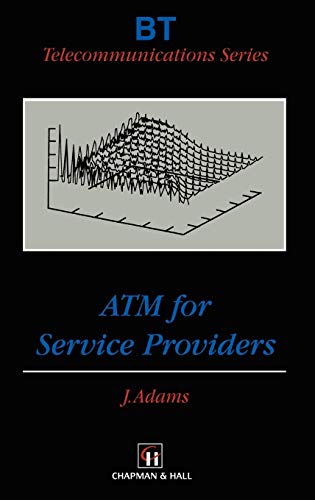 ATM for Service Providers (BT Telecommunications Series, 13, Band 13)