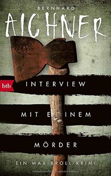 Interview mit einem Mörder: Ein Max-Broll-Krimi (Die Max-Broll-Krimis, Band 4) von Aichner, Bernhard | Buch | Zustand gut