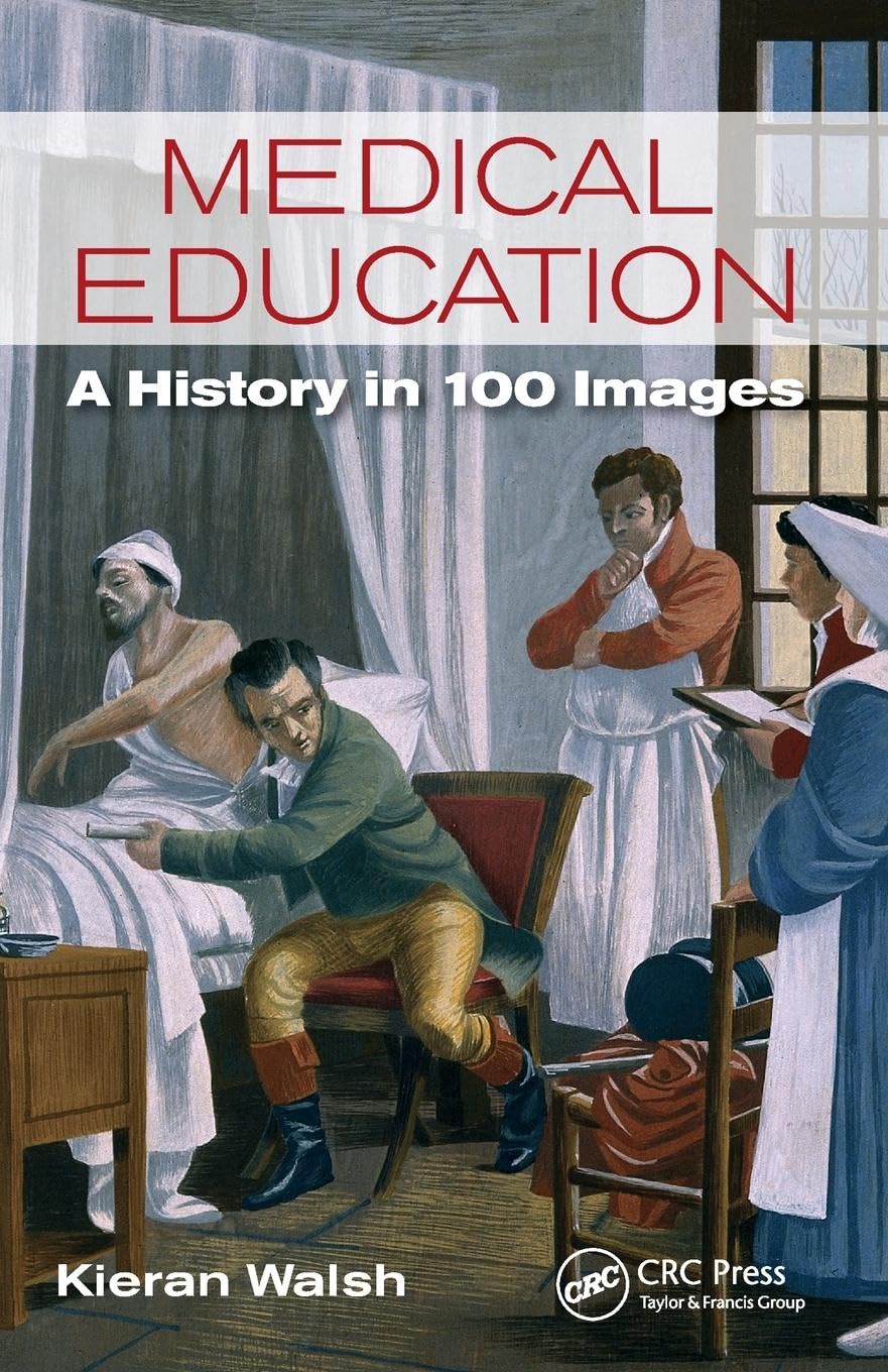 Medical Education: A History in 100 Images