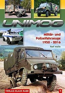 Unimog Militär- und Polizeifahrzeuge 1950 - 2016 Bd. 1 von Verlag Klaus Rabe | Buch | Zustand sehr gut