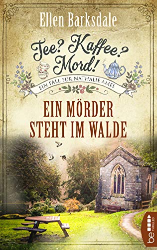 Tee? Kaffee? Mord! Ein Mörder steht im Walde