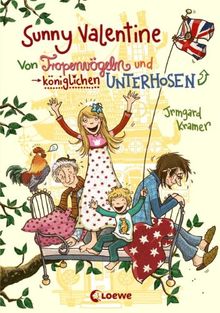 Von Tropenvögeln und königlichen Unterhosen (Sunny Valentine, Band 1)