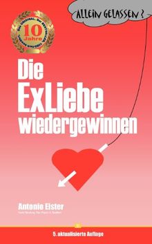 Allein gelassen? Die Exliebe wiedergewinnen
