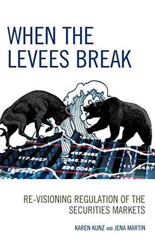 When the Levees Break: Re-visioning Regulation of the Securities Markets