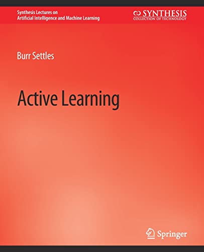 Active Learning (Synthesis Lectures on Artificial Intelligence and Machine Learning)