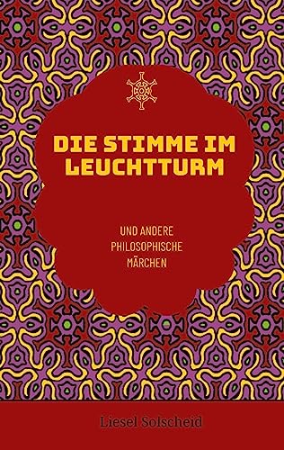 Die Stimme im Leuchtturm: Und andere philosophische Märchen