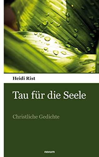 Tau für die Seele: Christliche Gedichte
