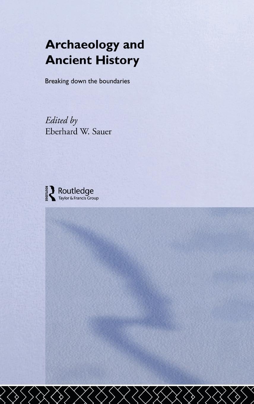 Archaeology and Ancient History: Breaking Down the Boundaries