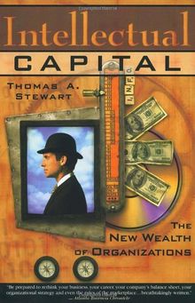 Intellectual Capital: The new wealth of organization