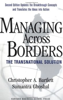 Managing Across Borders: The Transnational Solution