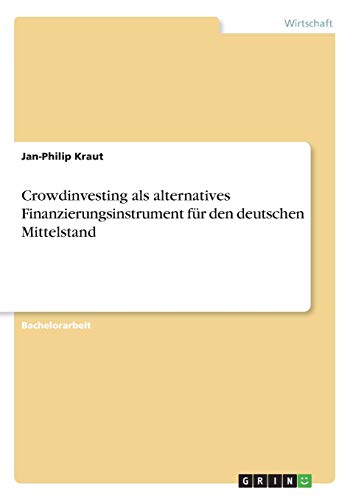 Crowdinvesting als alternatives Finanzierungsinstrument für den deutschen Mittelstand