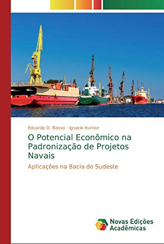 O Potencial Econômico na Padronização de Projetos Navais: Aplicações na Bacia do Sudeste