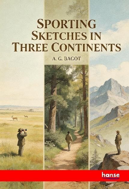 Sporting Sketches in three Continents