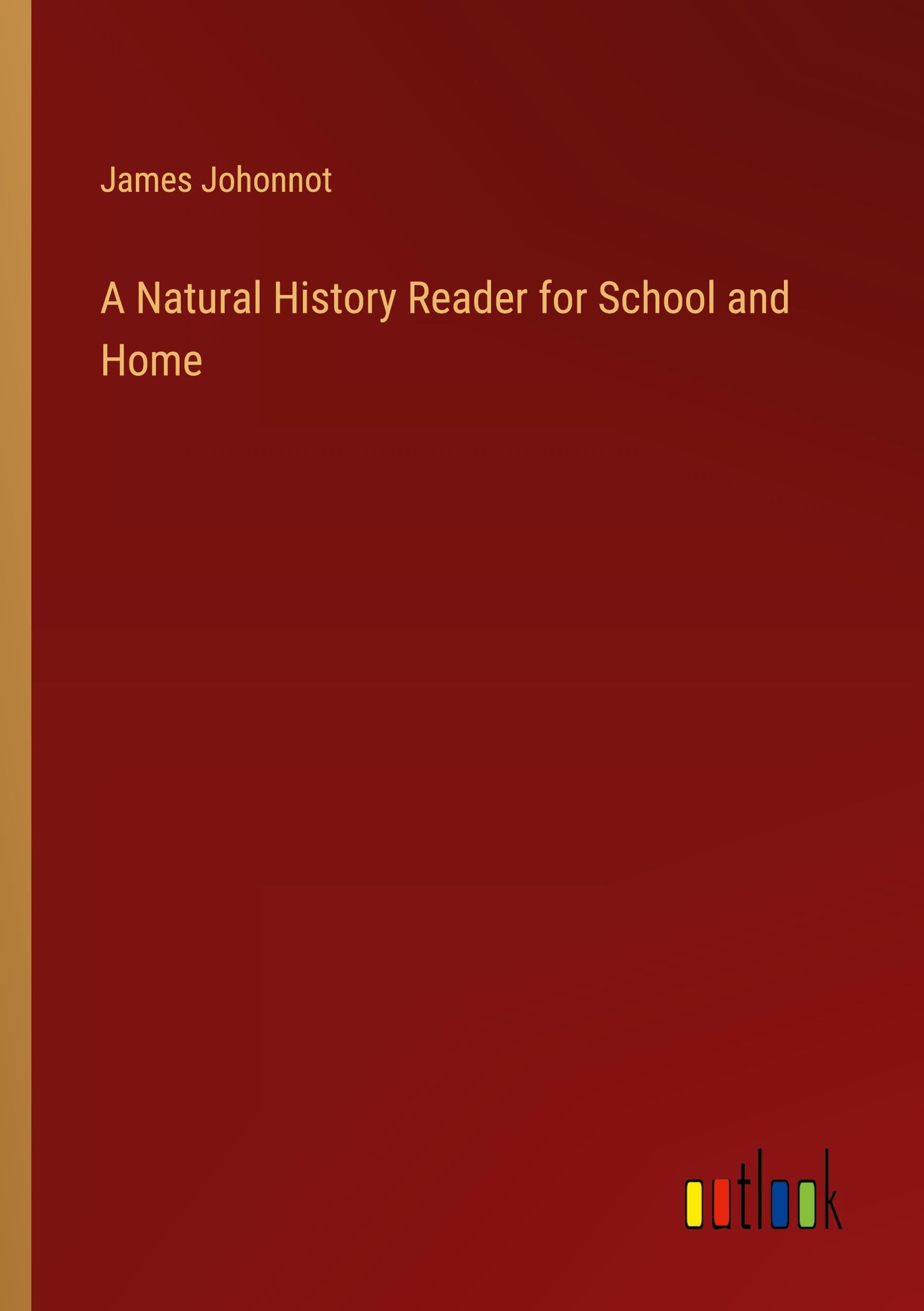 A Natural History Reader for School and Home