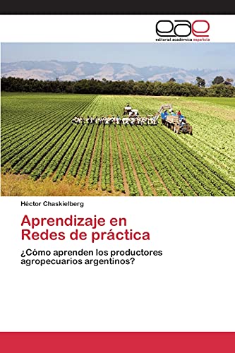 Aprendizaje en Redes de práctica: ¿Cómo aprenden los productores agropecuarios argentinos?