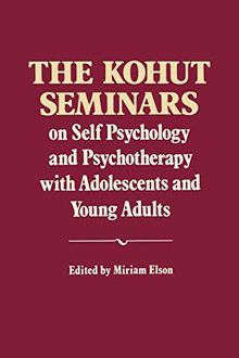 Kohut, H: Kohut Seminars - On Self Psychology and Psychother