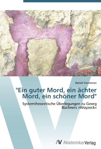 Ein guter Mord, ein ächter Mord, ein schöner Mord: Systemtheoretische Überlegungen zu Georg Büchners »Woyzeck«