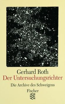 Der Untersuchungsrichter: Die Geschichte eines Entwurfs: Die Geschichte eines Entwurfs. (Die Archive des Schweigens, 5)