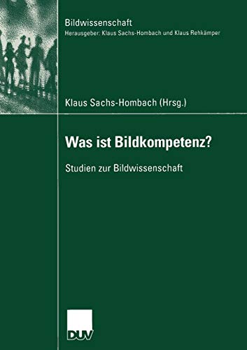 Was ist Bildkompetenz?: Studien zur Bildwissenschaft (German Edition)