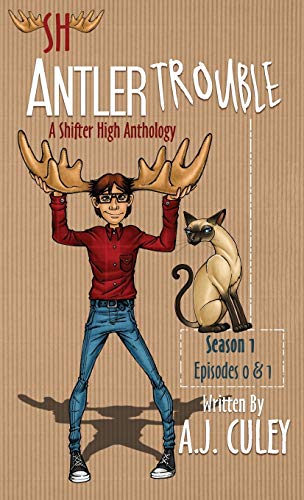 Antler Trouble: Season 1, Episodes 0 & 1 (Shifter High Anthology, Band 1)