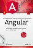 Angular: Grundlagen, fortgeschrittene Themen und Best Practices – inkl. RxJS, NgRx und PWA (iX Edition)