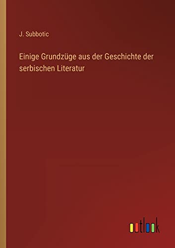 Einige Grundzüge aus der Geschichte der serbischen Literatur