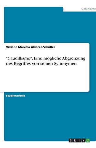 Caudillismo. Eine mögliche Abgrenzung des Begriffes von seinen Synonymen