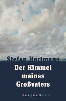 Der Himmel meines Großvaters: Roman