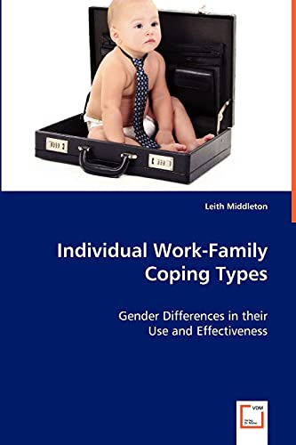 Individual Work-Family Coping Types: Gender Differences in their Use and Effectiveness