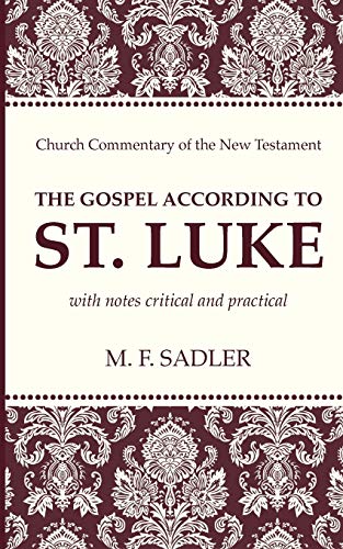 The Gospel According to St. Luke: With Notes Critical and Practical (Church Commentary of the New Testament)