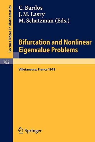 Bifurcation and Nonlinear Eigenvalue Problems: Proceedings, Université de Paris XIII, Villetaneuse, France, October 2-4, 1978: Proceedings, Universite ... Notes in Mathematics (782), Band 782)