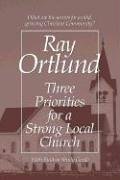 Three Priorities for a Strong Local Church