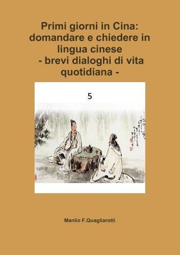 Primi giorni in Cina: domandare e chiedere in lingua cinese -Brevi dialoghi di vita quotidiana -
