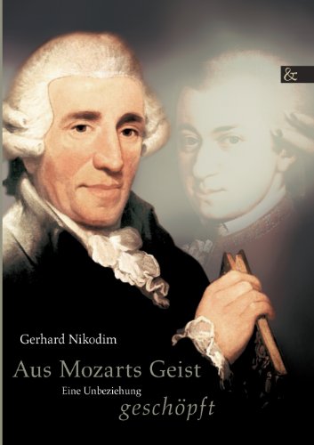 Aus Mozarts Geist geschöpft: Eine Unbeziehung