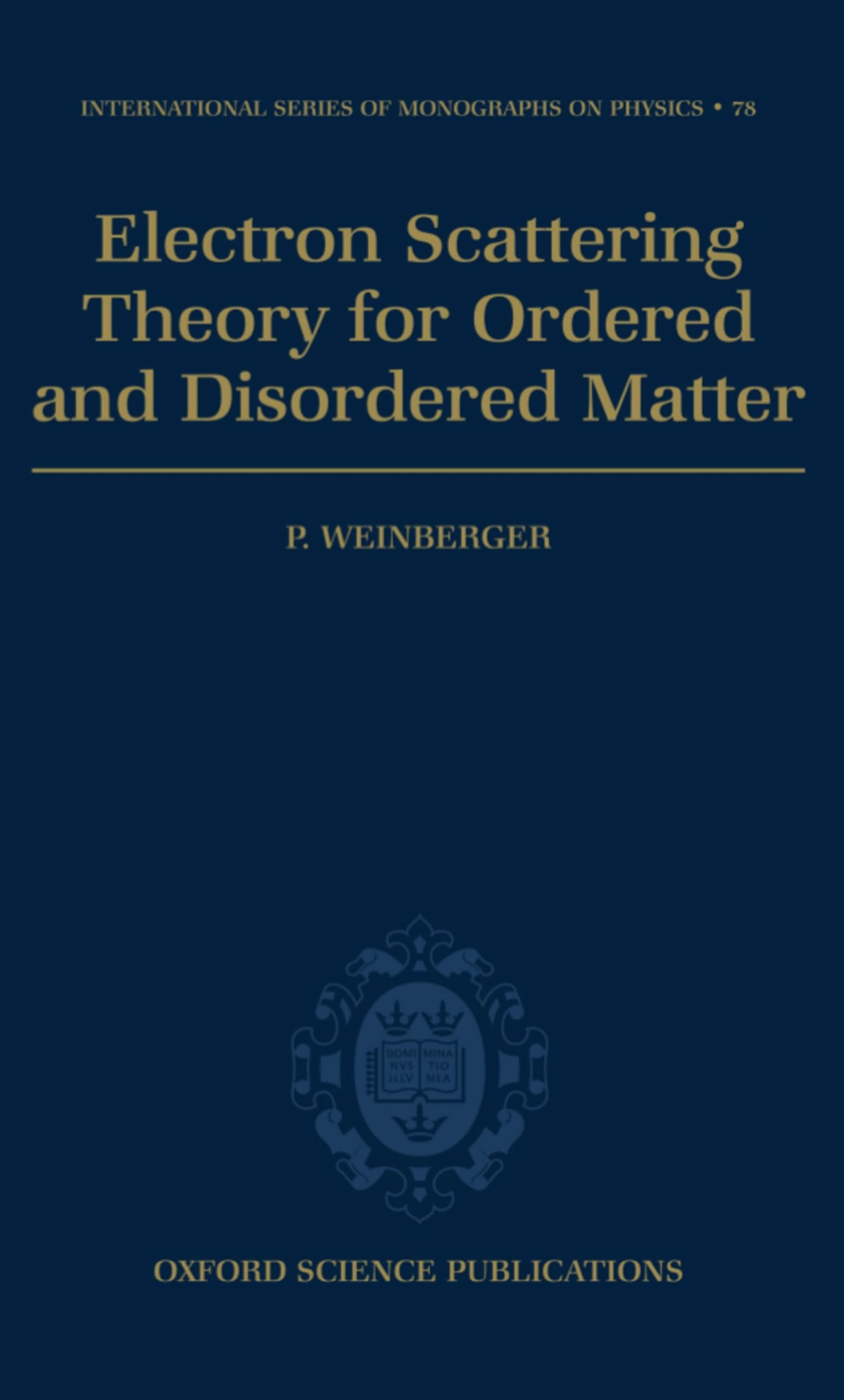 Electron Scattering Theory for Ordered and Disordered Matter (International Series of Monographs on Physics, Band 78)