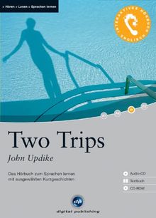 Two Trips: Das Hörbuch zum Sprachen lernen. Niveau B1