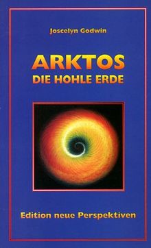 Arktos. Das Buch der Hohlen Erde.