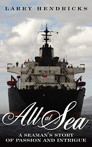 All At Sea: A Seaman's Story of Passion and Intrigue