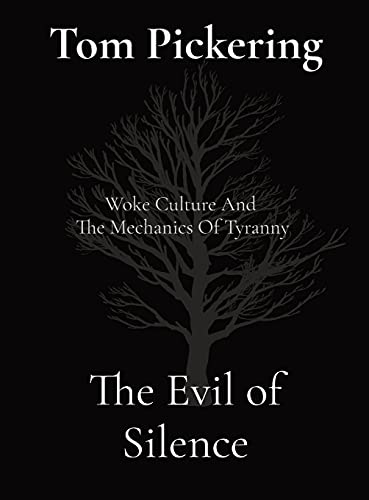The Evil of Silence: Woke Culture And The Mechanics Of Tyranny