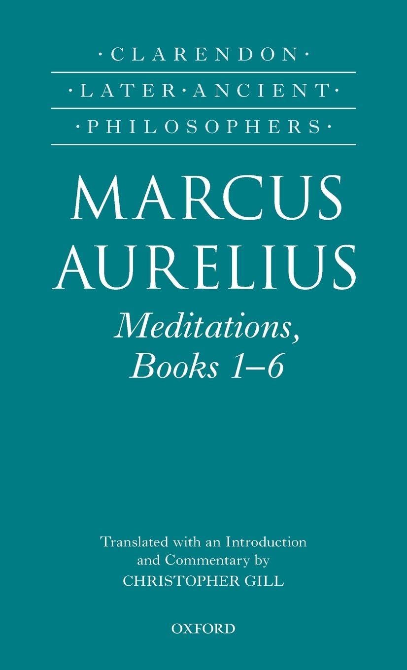 MARCUS AURELIUS: MEDITAT 1-6 CLAP:M C (Clarendon Later Ancient Philosophers)