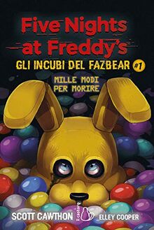 Mille modi per morire. Five nights at Freddy's. Gli incubi del Fazbear (Vol. 1) (Il Castoro bambini)