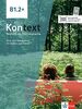 Kontext B1.2+: Deutsch als Fremdsprache. Kurs- und Übungsbuch mit Audios und Videos