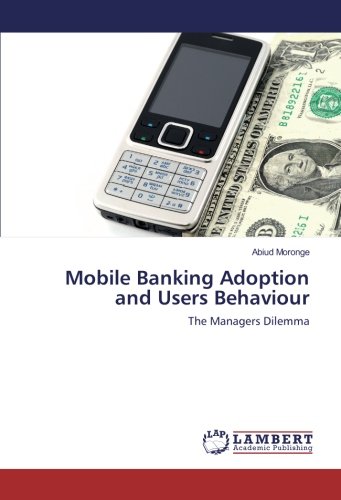 Mobile Banking Adoption and Users Behaviour: The Managers Dilemma